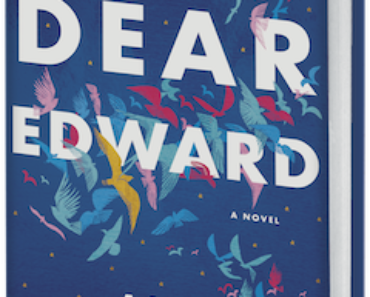 Dear Edward A Novel By Ann Napolitano