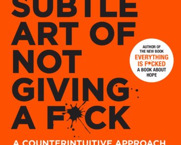 The Subtle Art of Not Giving a Fuck By Mark Manson