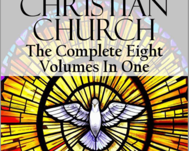 History of the Christian Church 8 vols by Philip Schaff PDF Book
