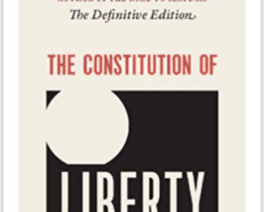 The Constitution of Liberty by Friedrich A. Hayek PDF Book